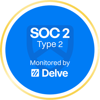 SOC 2 Type 2 Compliant - Monitored by Delve